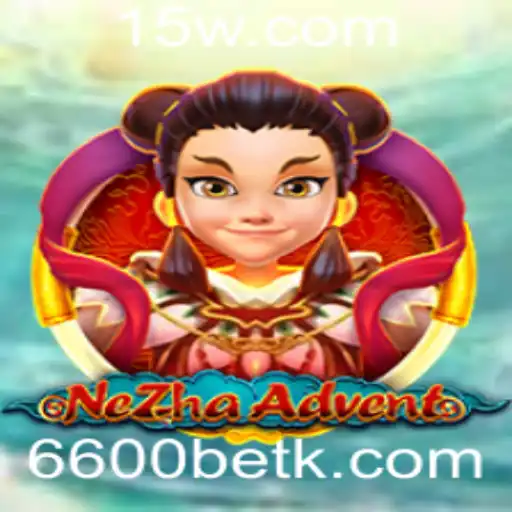 Explorando NeZhaAdvent e as Regras do Jogo com o 6600bet